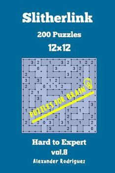 Paperback Puzzles for Brain Slitherlink - 200 Hard to Expert 12x12 vol. 8 Book