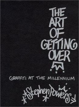Hardcover The Art of Getting Over: Graffiti at the Millennium Book
