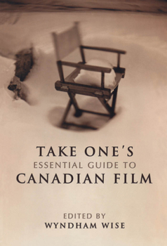 Paperback Take One's Essential Guide to Canadian Film Book