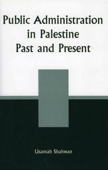 Paperback Public Administration in Palestine: Past and Present Book