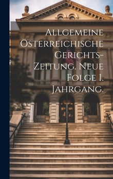 Hardcover Allgemeine österreichische Gerichts-Zeitung. Neue Folge I. Jahrgang. [German] Book