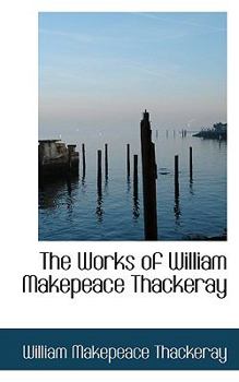 Paperback The Works of William Makepeace Thackeray Book