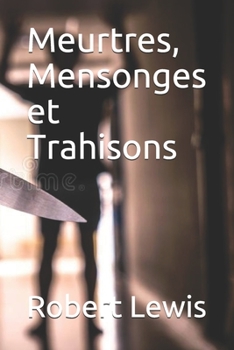 Paperback Meurtres, Mensonges et Trahisons [French] Book