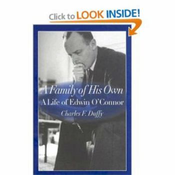 Hardcover A Family of His Own: A Life of Edwin O'Connor Book