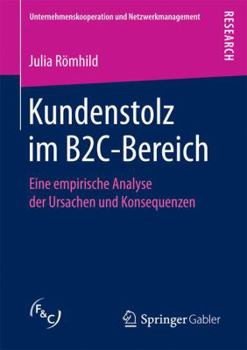 Paperback Kundenstolz Im B2c-Bereich: Eine Empirische Analyse Der Ursachen Und Konsequenzen [German] Book