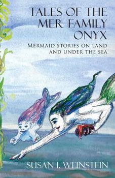 Paperback Tales of the Mer Family Onyx: Mermaid stories on land and under the sea Book