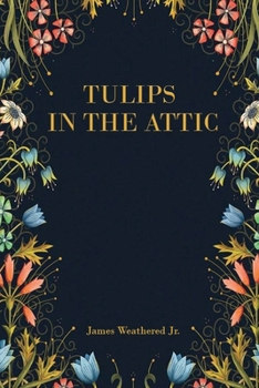 Paperback TULIPS IN THE ATTIC Book