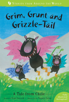 Paperback Grim, Grunt, and Grizzle-Tail: A Tale from Chile Book