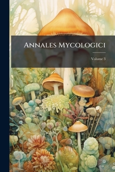 Paperback Annales Mycologici; Volume 3 Book