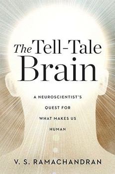 Hardcover The Tell-Tale Brain: A Neuroscientist's Quest for What Makes Us Human Book