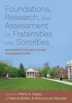 Paperback Foundations, Research, and Assessment of Fraternities and Sororities: Retrospective and Future Considerations Book