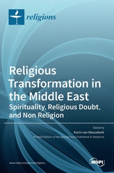 Hardcover Religious Transformation in the Middle East: Spirituality, Religious Doubt, and Non Religion Book