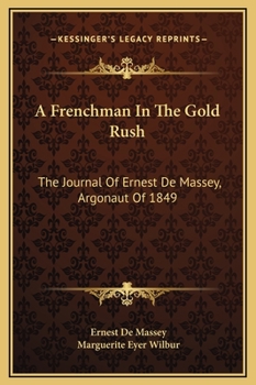 Hardcover A Frenchman In The Gold Rush: The Journal Of Ernest De Massey, Argonaut Of 1849 Book