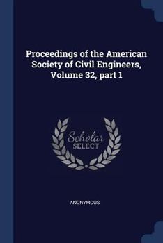 Paperback Proceedings of the American Society of Civil Engineers, Volume 32, part 1 Book