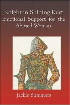 Paperback Knight in Shining Rust: Emotional Support for the Abused Woman Book