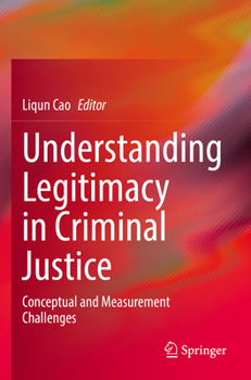 Paperback Understanding Legitimacy in Criminal Justice: Conceptual and Measurement Challenges Book