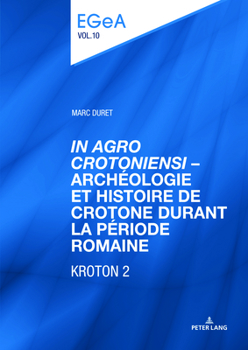 Hardcover «In Agro Crotoniensi» - Archéologie Et Histoire de Crotone Durant La Période Romaine (3ème Siècle Av. J.-C. - 6ème Siècle Apr. J.-C.) - Kroton 2 [French] Book