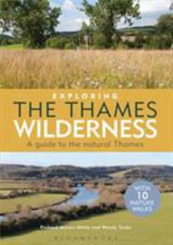 Paperback Exploring the Thames Wilderness: A Guide to the Natural Thames Book