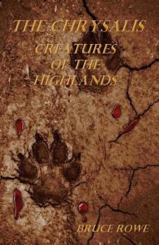 Paperback The Chrysalis: Creatures of the Highlands Book