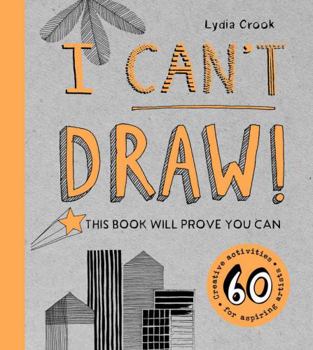 Paperback I Can't Draw: This Book Will Show You How Book