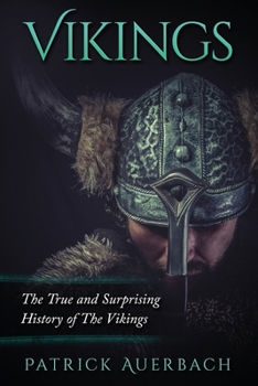 Paperback Vikings: The True and Surprising History of The Vikings Book