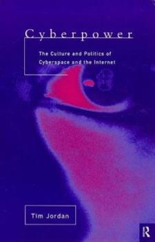 Paperback Cyberpower: The culture and politics of cyberspace and the Internet Book