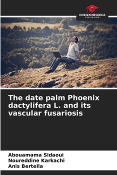 Paperback The date palm Phoenix dactylifera L. and its vascular fusariosis Book