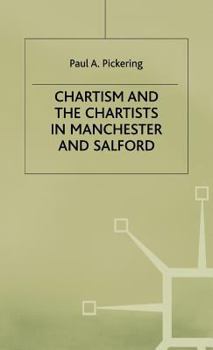 Hardcover Chartism and the Chartists in Manchester and Salford Book