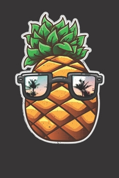 Paperback Notebook: Pineapple Cool Sunglasses Palms Beach Summer Vacation College Ruled 6x9 120 Pages Book