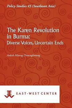 Paperback The Karen Revolution in Burma: Diverse Voices, Uncertain Ends Book