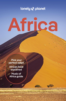 Paperback Lonely Planet Africa: Plan the Trip of a Lifetime Detailed Itineraries & Maps Insider Tips Covers Egypt, South Africa, Morocco, Kenya, Tanzania, Madag Book
