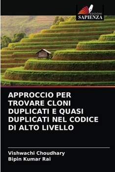 Paperback Approccio Per Trovare Cloni Duplicati E Quasi Duplicati Nel Codice Di Alto Livello [Italian] Book