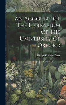 Hardcover An Account Of The Herbarium Of The University Of Oxford Book