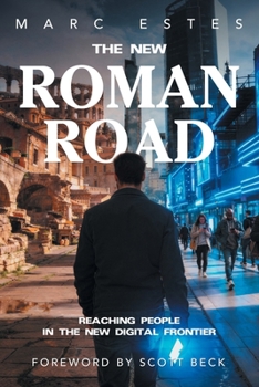 Paperback The New Roman Road: Reaching People in the New Digital Frontier Book