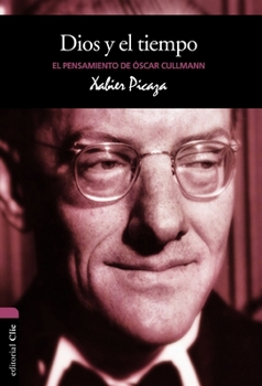 Paperback Dios Y El Tiempo: El Pensamiento de Óscar Cullmann [Spanish] Book