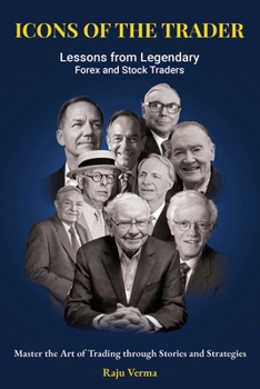 Icons of the Market: Lessons from Legendary Forex and Stock Traders