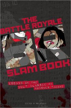 Paperback The Battle Royale Slam Book: Essays on the Cult Classic by Koshun Takami Book