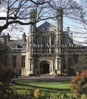 Hardcover Over Ancient Ways: A Portrait of St Peter's School, York Book