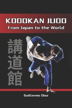 Paperback Kodokan Judo: From Japan to the World Book