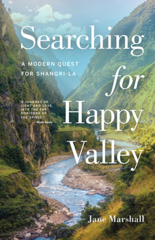Paperback Searching for Happy Valley: A Modern Quest for Shangri-La Book