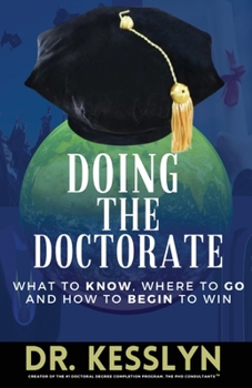 Paperback Doing the Doctorate: What to Know, Where to Go and How to Begin to Win Book