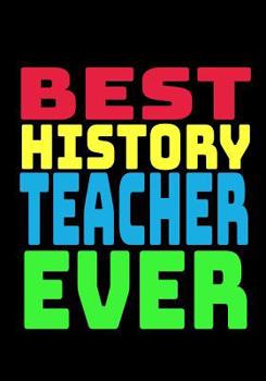 Paperback Best History Teacher Ever: Blank Lined Journal Notebook Teacher Appreciation Gift Book