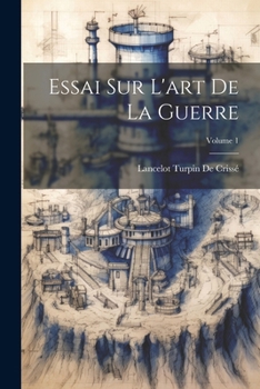 Paperback Essai Sur L'art De La Guerre; Volume 1 [French] Book
