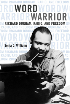 Paperback Word Warrior: Richard Durham, Radio, and Freedom Book