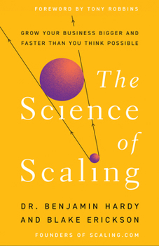 Hardcover The Science of Scaling: Grow Your Business Bigger and Faster Than You Think Possible Book