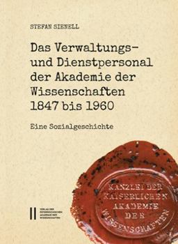 Paperback Das Verwaltungs- Und Dienstpersonal Der Akademie Der Wissenschaften 1847 Bis 1960: Eine Sozialgeschichte [German] Book