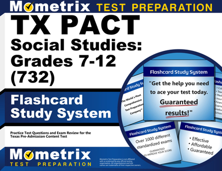 Misc. TX Pact Social Studies: Grades 7-12 (732) Flashcard Study System: Practice Test Questions and Exam Review for the Texas Pre-Admission Content Test Book