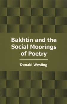 Hardcover Bakhtin and the Social Moorings of Poetry Book
