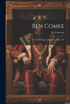 Ben Comee ; a tale of Rogers's Rangers 1758-1759