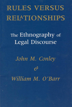 Paperback Rules Versus Relationships: The Ethnography of Legal Discourse Book